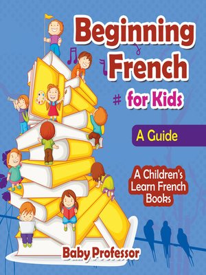 cover image of Beginning French for Kids--A Guide--A Children's Learn French Books